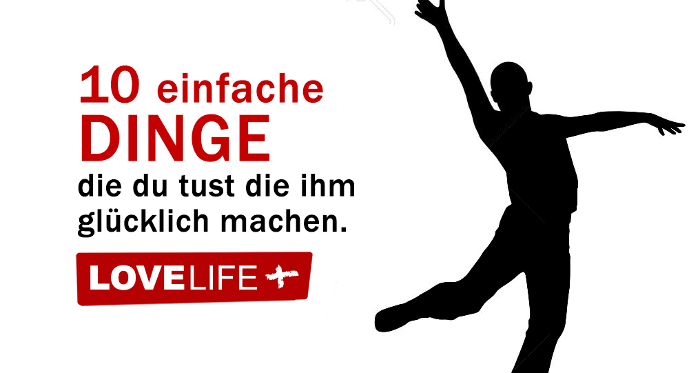 10 Einfache Dinge Die Du Tust Und Ihm Glucklich Machen Lovelife Plus