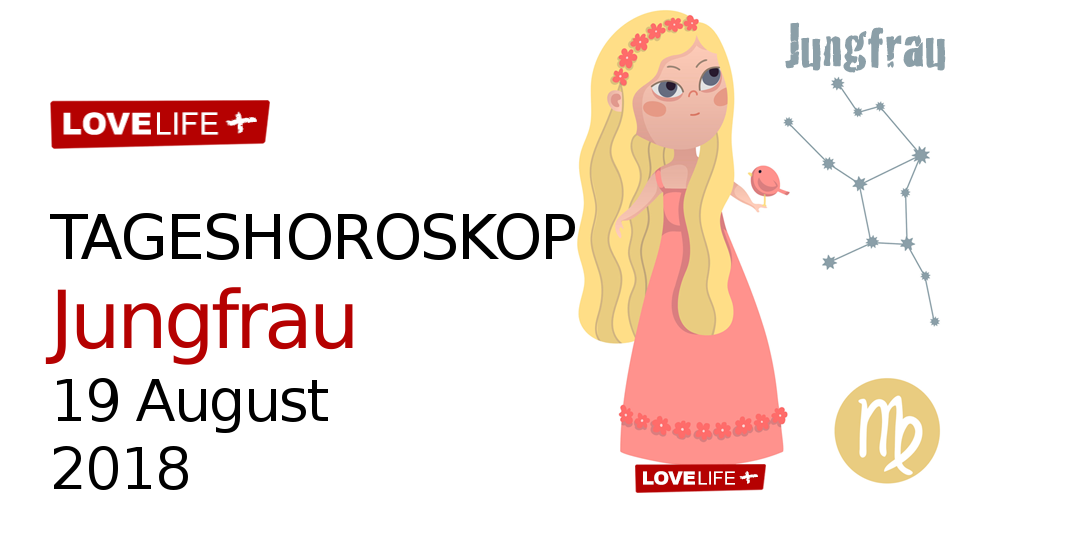 Horoskop Jungfrau 19 August 2018 - LoveLife.plus